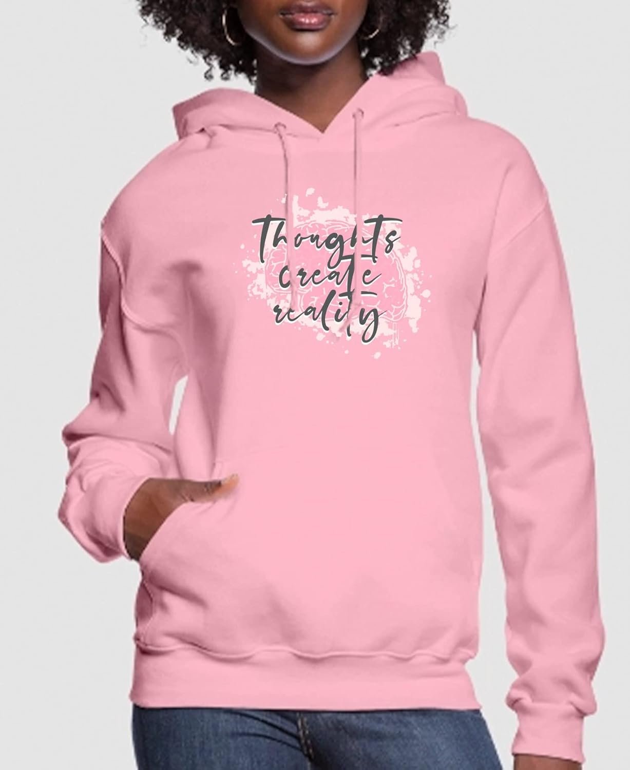 Thoughts Create Reality Women’s Hoodie