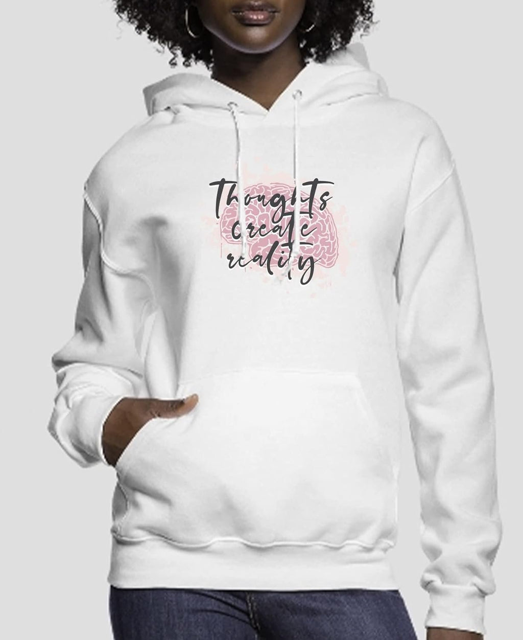 Thoughts Create Reality Women’s Hoodie